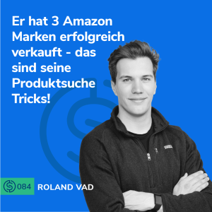 #84 - Er hat 3 Amazon Marken erfolgreich verkauft - das sind seine Produktsuche Tricks!