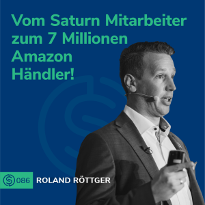 #86 -Vom Saturn Mitarbeiter zum 7 Millionen Amazon Händler!