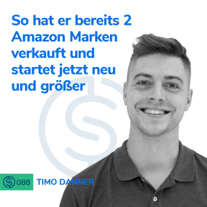 #88 - So hat er bereits 2 Amazon Marken verkauft und startet jetzt neu und größer