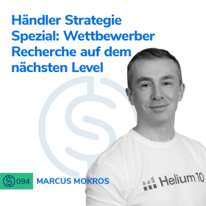 #94 - Händler Strategie Spezial: Wettbewerber Recherche auf dem nächsten Level