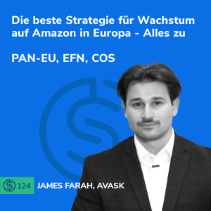 #124 - Die beste Strategie für Wachstum auf Amazon in Europa - Alles zu | PAN-EU, EFN, COS