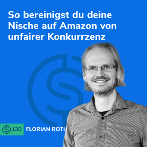 #130 - So bereinigst du deine Nische auf Amazon von unfairer Konkurrzenz