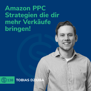 #138 - Amazon PPC Strategien die dir mehr Verkäufe bringen!