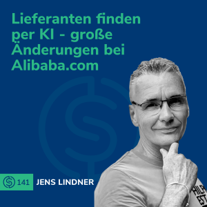 #141 - Lieferanten finden per KI - große Änderungen bei Alibaba.com