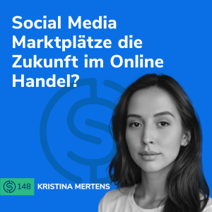 #148 - Social Media Marktplätze die Zukunft im Online Handel?