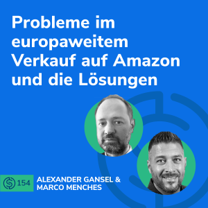 #154 - Probleme im europaweitem Verkauf auf Amazon und die Lösungen