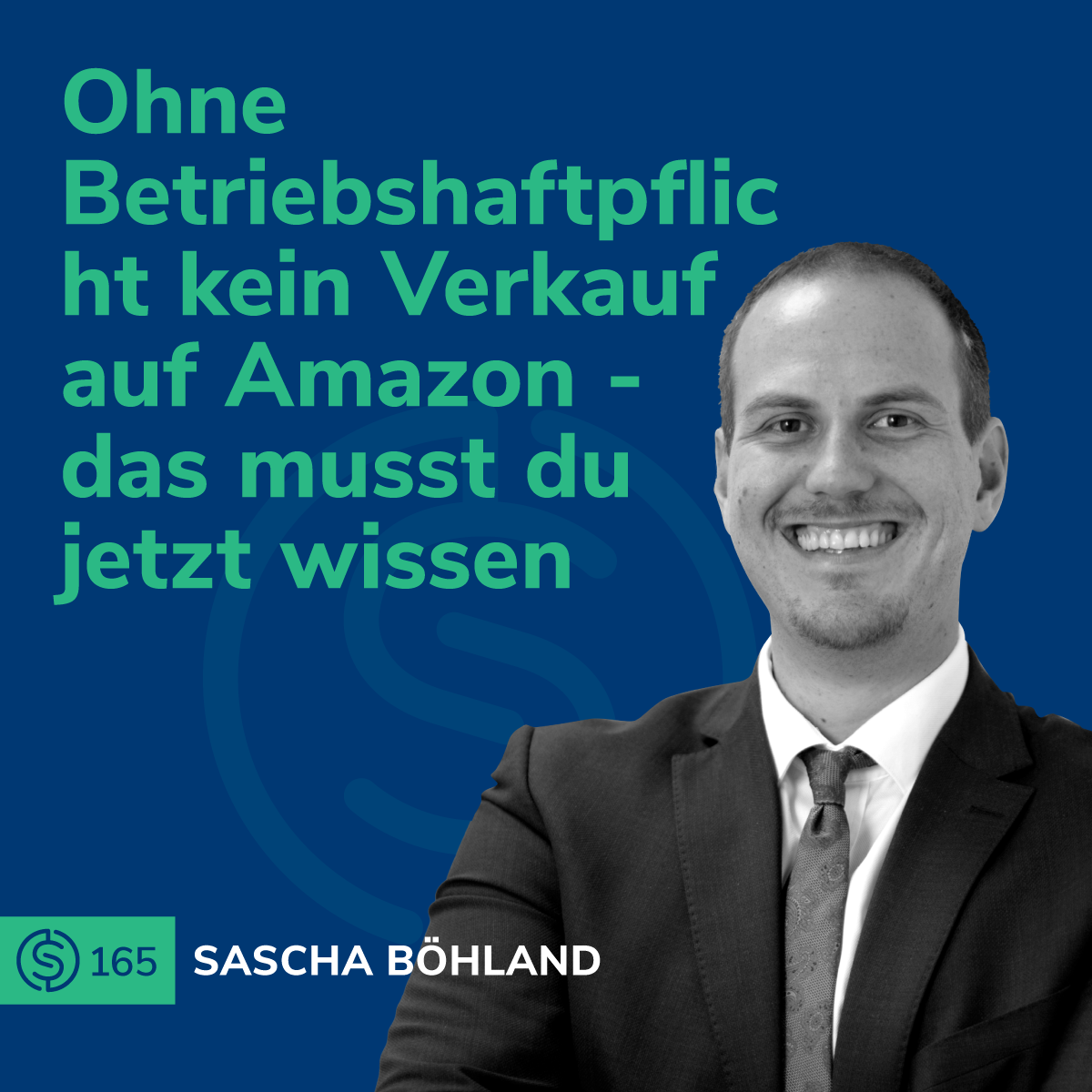 #165 - Ohne Betriebshaftpflicht kein Verkauf auf Amazon - das musst du jetzt wissen