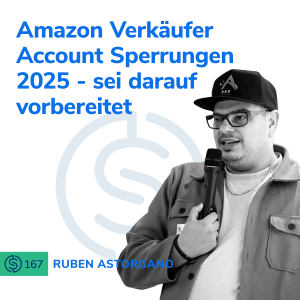 #167 - Amazon Verkäufer Account Sperrungen 2025 - sei darauf vorbereitet