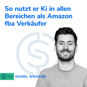 #173 - So nutzt er Ki in allen Bereichen als Amazon fba Verkäufer