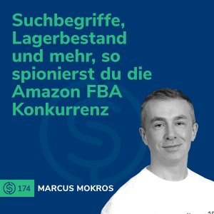 #174 - Suchbegriffe, Lagerbestand und mehr, so spionierst du die Amazon FBA Konkurrenz