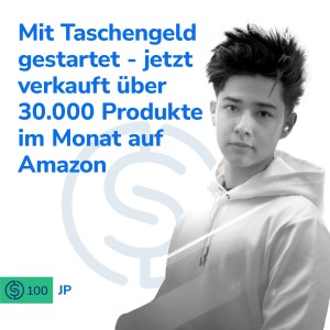 #100 -  Mit Taschengeld gestartet - jetzt verkauft er über 30.000 Produkte im Monat auf Amazon
