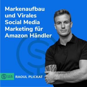 #115 - Markenaufbau und Virales Social Media Marketing für Amazon Händler