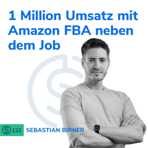 #122 - 1 Million Umsatz mit Amazon FBA neben dem Job