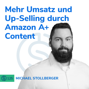#125 - Mehr Umsatz und Up-Selling durch Amazon A+ Content