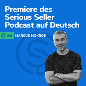 #1 - Premiere des Serious Seller Podcast auf Deutsch