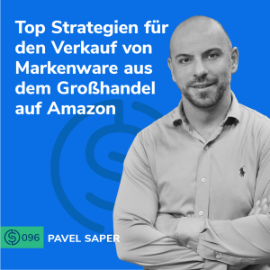 #96 - Top Strategien für den Verkauf von Markenware aus dem Großhandel auf Amazon