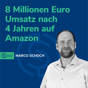 #32 - 8 Millionen Euro Umsatz nach 4 Jahren auf Amazon