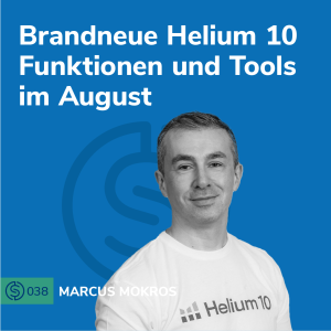 #38 - Brandneue Helium 10 Funktionen und Tools im August