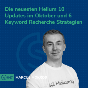 #47 - Die neuesten Helium 10 Updates im Oktober und 6 Keyword Recherche Strategien