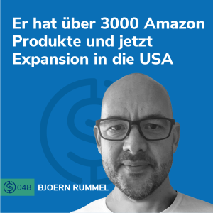 #48 - Er hat über 3000 Amazon Produkte und jetzt Expansion in die USA