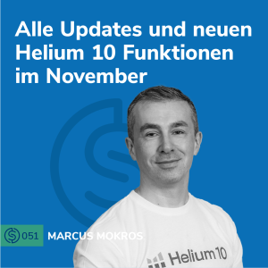 #51 - Brandneu: Alle Updates und neuen Helium 10 Funktionen im November