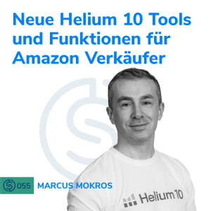 #55 - Neue Helium 10 Tools und Funktionen für Amazon Verkäufer