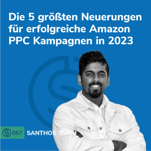 #57 - Die 5 größten Neuerungen für erfolgreiche Amazon PPC Kampagnen in 2023