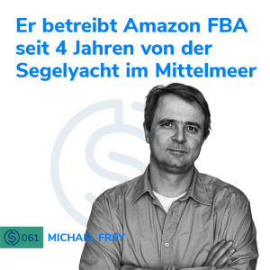 #61 - Er betreibt Amazon FBA seit 4 Jahren von der Segelyacht im Mittelmeer