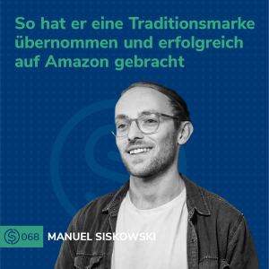 #68 - So hat er eine Traditionsmarke übernommen und erfolgreich auf Amazon gebracht