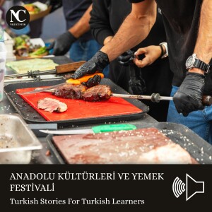 ANADOLU KÜLTÜRLERİ VE YEMEK FESTİVALİ /  Türkçe Hikayeler