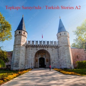 Topkapı Sarayı’nda / Turkish Stories A2
