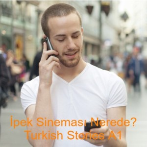İpek sineması nerede?  / Turkish Stories A1