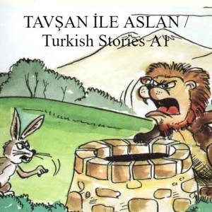 TAVŞAN İLE ASLAN / Turkish Stories A1