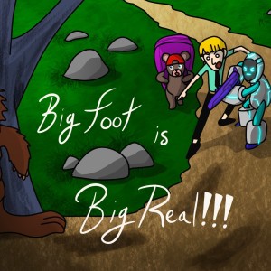 Episode 7: Big Foot Is Big Real!