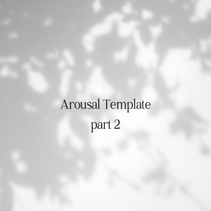 Episode 260: Arousal Template part two