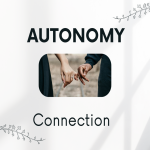 Episode 298: Autonomy and Connection