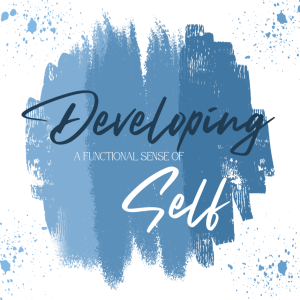 Episode 240: Developing a Functional Sense of Self