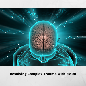 Episode 164: Resolving Complex Trauma with EMDR