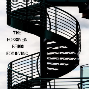 Episode 142: The Forgiven Being Forgiving