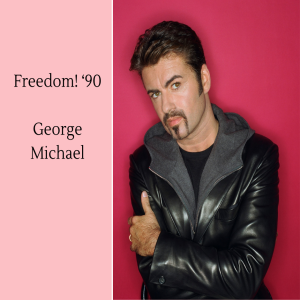 Episode 272: George Michael and Freedom!