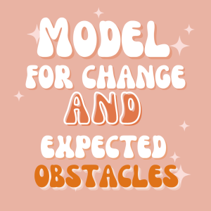 Episode 231: Model for Change & Expected Obstacles