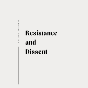 Episode 304: Resistance and Dissent