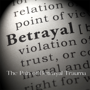 Episode 190: The Pain of Betrayal Trauma