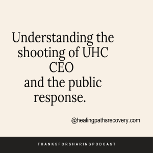 Episode 297: Understanding the shooting of the UHC CEO and the public response.