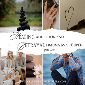 Episode 315: Healing Sex Addiction and Betrayal Trauma as a couple (part two)