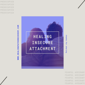 Episode 276: Healing Insecure Attachment