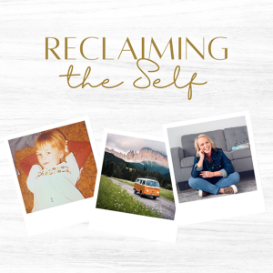 Episode 197: Reclaiming the Self