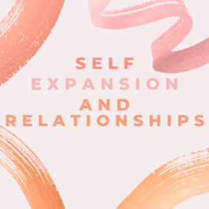 Episode185: Self-expansion & Relationships