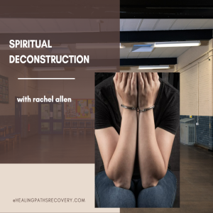 Episode 251: Spiritual Deconstruction