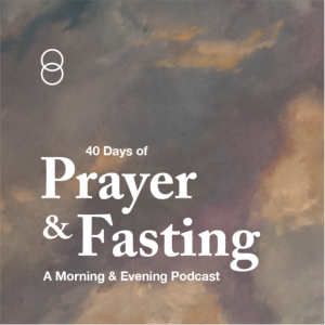 40 Days of Prayer & Fasting: Day 5 Morning